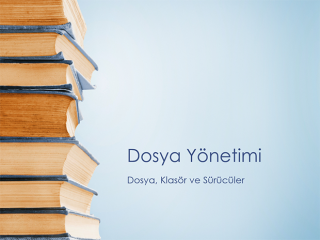 Dosya Yönetimi