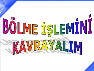 Bölme İşlemini Kavrayalım