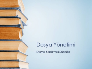 Dosya Yönetimi