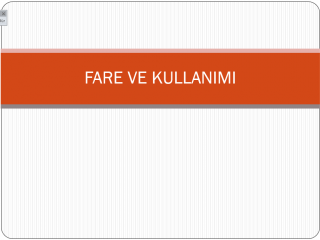 Fare ve Kullanımı