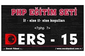 Php Dersleri - İf - else if- else koşulları Php Eğitim Seti